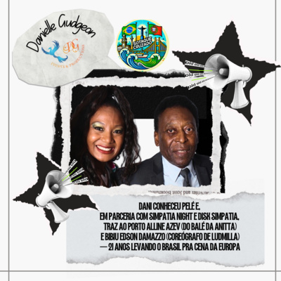 Dani conheceu Pelé e, em parceria com Simpatia Night, traz ao Porto Alline Azev (do balé da Anitta) e Bibiu Edson Damazzo (coreógrafo de Ludmilla) — 21 anos levando o Brasil pra cena da Europa
