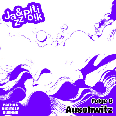Folge 6 - Auschwitz