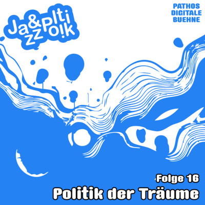 Folge 16 - Politik der Träume