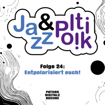 Folge 24 - Entpolarisiert euch!
