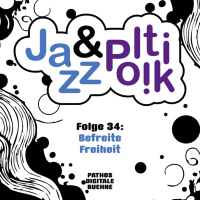 Folge 34 - Befreite Freiheit