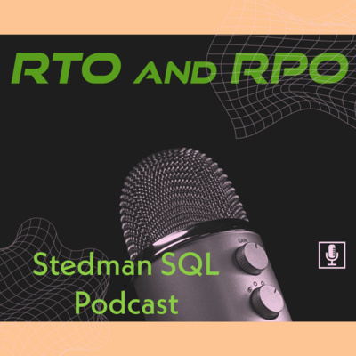 Stedman SQL Server Podcast Ep. 10 Disaster Recovery and Business Continuity 