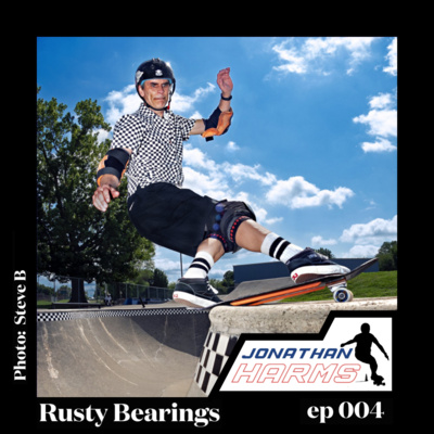 Rusty Bearings Ep 004 - Jonathan Harms