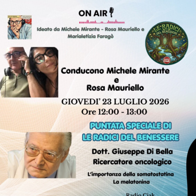 LE RADICI DEL BENESSERE "SPECIALE DR GIUSEPPE DI BELLA"
