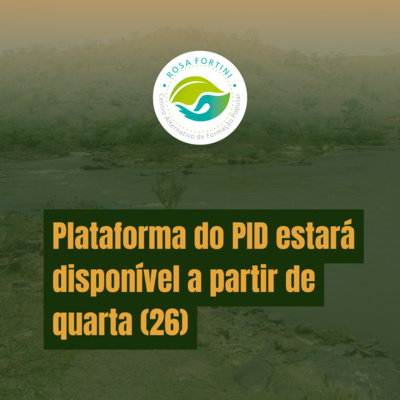 Plataforma do PID estará disponível a partir de quarta (26)