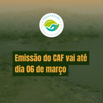 Emissão do CAF vai até dia 06 de março