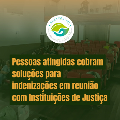 Pessoas atingidas cobram soluções para indenizações em reunião com IJs