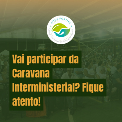 É de Santa Cruz do Escalvado e vai participar da Caravana Interministerial? Fique atento!