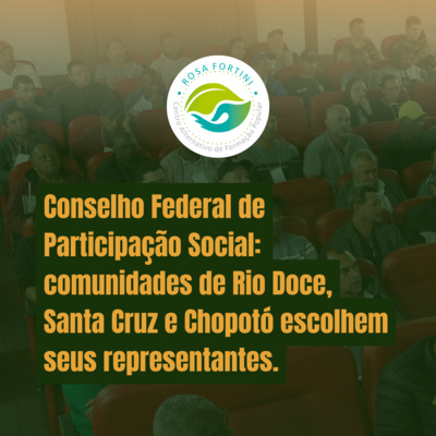 Conselho Federal de Participação Social: comunidades de Rio Doce, Santa Cruz e Chopotó escolhem seus representantes.