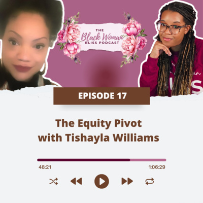 The Equity Pivot with Tishayla Williams: Black Women and Advocacy in the Workplace