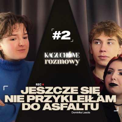 #2 Jeszcze się nie przykleiłam do asfaltu | Dominika Lasota