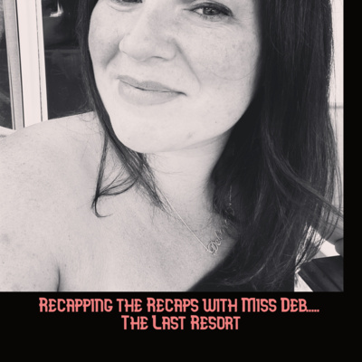 Recapping the Recaps Last Resort Episode 3 by Hometown Media Shows