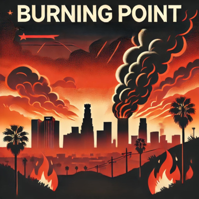 Burning Point: The LA Fires and the Politics of Preparedness by Better ...