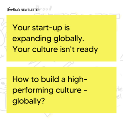 #65 Your start-up is expanding globally. Your culture isn't 