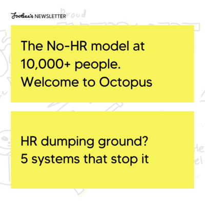 #69 The No-HR model at 10,000+ people. Welcome to Octopus.