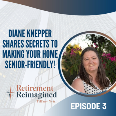 Diane Knepper Shares SECRETS to Making Your Home SENIOR-FRIENDLY! - Ep 3