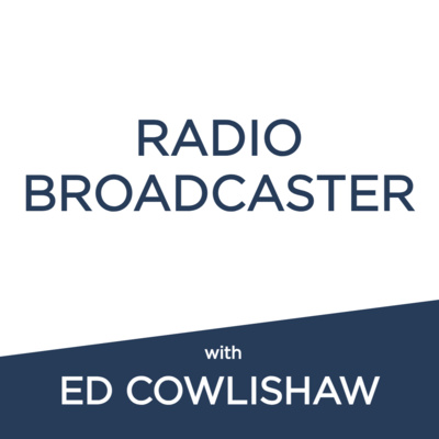 Radio Broadcaster: Ed Cowlishaw