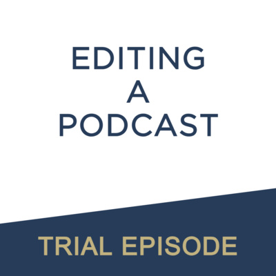 Trial: Podcaster Editor - Editing A Podcast