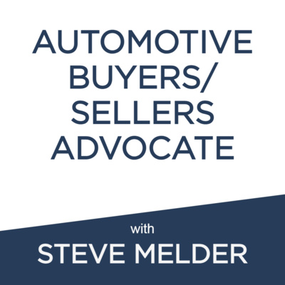 Automotive Buyers/Sellers Advocate: Steve Melder | Finding direction by leaning into opportunities + Taking one step at a time + Finding support from your supporters