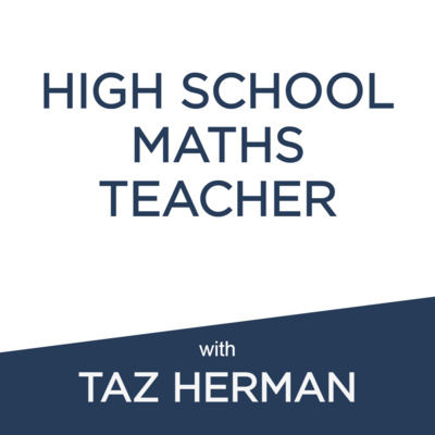 High School Maths Teacher: Taz Herman | Importance of culture in the workplace + finding where you fit + leaving the industry + negatives (and positives) of education