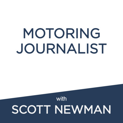 Motoring Journalist: Scott Newman | Achieving a childhood dream + Plan B + Freelancing and modern Motoring Journalism