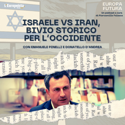 Israele vs Iran, bivio storico per l'Occidente - Ep. 17