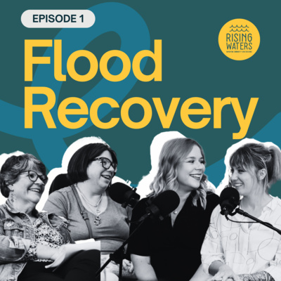 Flood Recovery and The Long Term Impact (S1:E1)