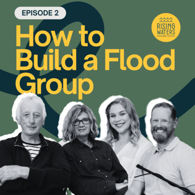 How to Build a Flood Group (S1:E2)