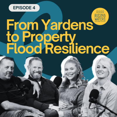 Yardens and Property Flood Level Resilience (S1:E4)