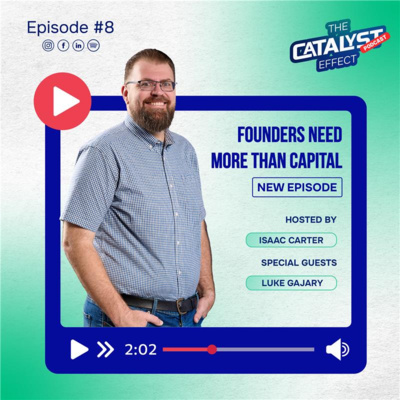 Founders Need More Than Capital — Building Startup Community | The Catalyst Effect Podcast