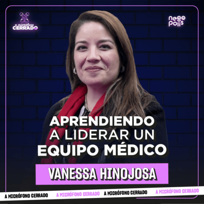 Liderazgo con propósito en salud: cómo humanizar equipos | A Micrófono Cerrado Ep. 16 | Negópolis