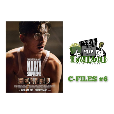 C-Files #6 - Marty Supreme (Bonus)