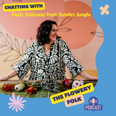 "Scaling Up: How Emily Galloway Built Sunday Jungle into a Bustling Flower Business"