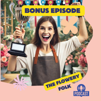 Bonus Episode- Push your Boundaries : Why every Florist should compete.