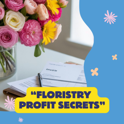 “Florist Pricing 101: Markups, Labour & Profit”