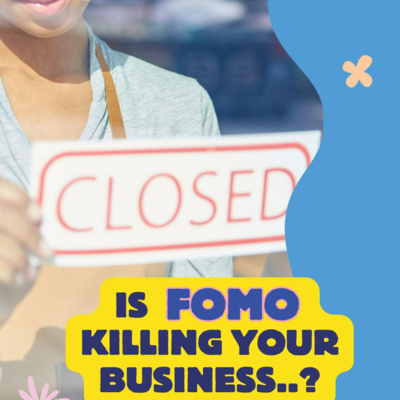 Is FOMO Killing your Floristry Business...?