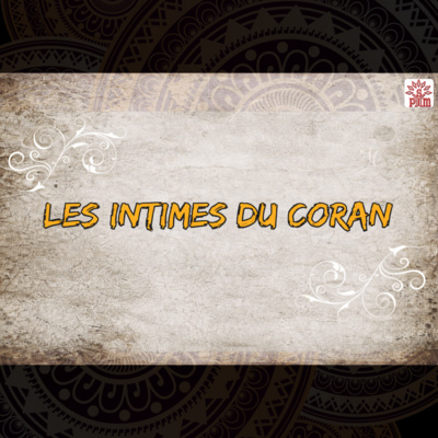 Les intimes du Coran 4/4