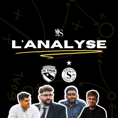  FC Thoune 3-1 Servette FC | L'Analyse 