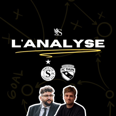 Servette FC 1-3 FC Thoune | L'Analyse
