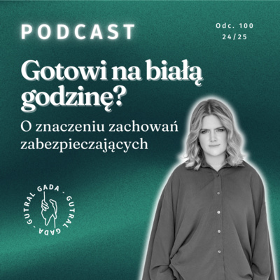 Gotowi na białą godzinę? O znaczeniu zachowań zabezpieczających.