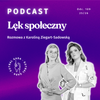 Lęk społeczny. Rozmowa z Karoliną Ziegart-Sadowską