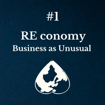 #1 - REconomy: The Fundamentals of Business As Unusual