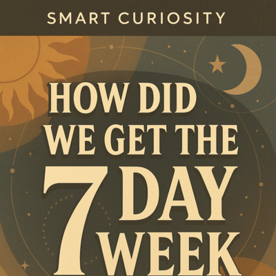 Why Do We Have 7 Days in a Week?