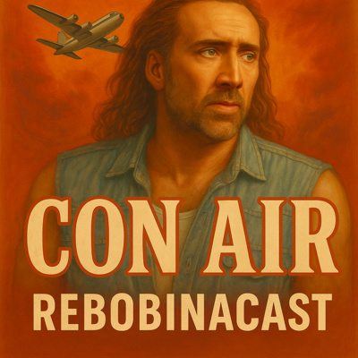 RebobinaCast T107 – Con Air A Rota da Fuga