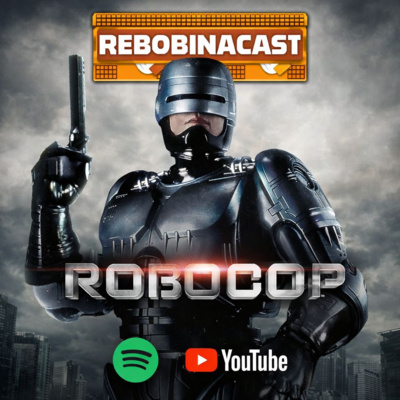 RebobinaCast 28 - Robocop - O Policial do Futuro