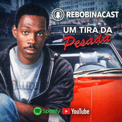 RebobinaCast 31 - Um Tira da Pesada (1984)