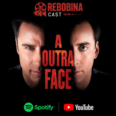 Rebobinacast 36 - A Outra Face