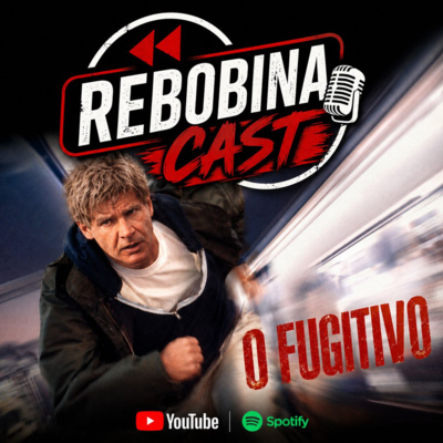 RebobinaCast - O Fugitivo 1993