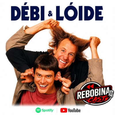 RebobinaCast 49 - Débi & Loide (1994)