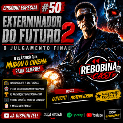 RebobinaCast 50 - O EXTERMINADOR DO FUTURO 2 (1991)